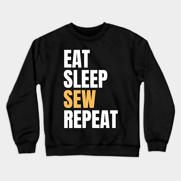 Eat Sleep Sew Repeat Crewneck Sweatshirt by Nice Surprise